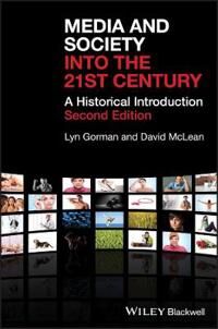Media And Society Into The 21st Century Av Lyn (Charles Sturt University) Gorman, David (Charles Sturt University) Mclean