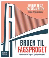 Vilien Helene Thise og Katja Broen til fagsproget