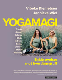 Yogamagi: Enkle øvelser for glede og velvære av Jannicke Wiel og Vibeke Klemetsen