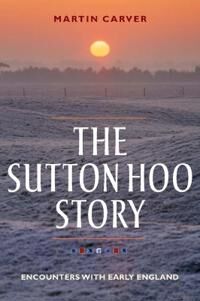 The Sutton Hoo Story Av Martin Carver