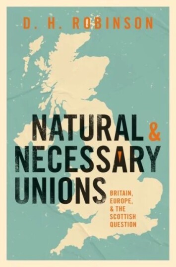Natural And Necessary Unions Av Dan (Fellow Of History Magdalen College Oxford) Robinson