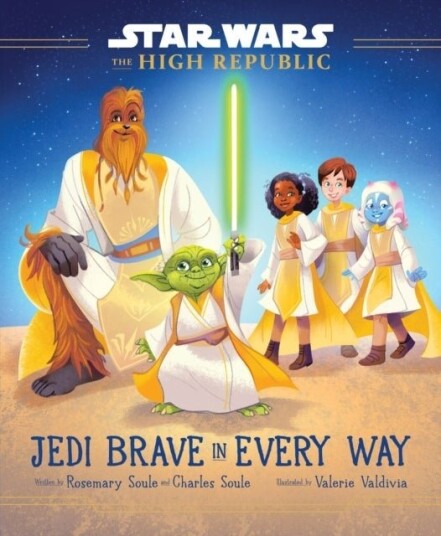 Star Wars: The High Republic: Jedi Brave in Every Way Star Wars: The High Republic: Jedi Brave in Every Way