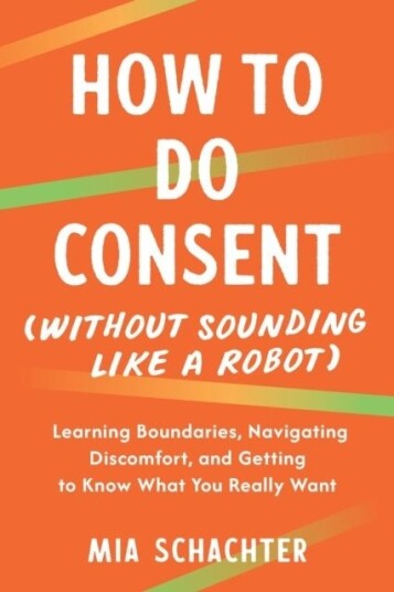 How to Do Consent without Sounding Like a Robot