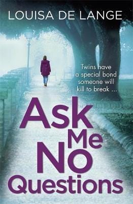 Ask Me No Questions Twins have a special bond someone will kill to break…