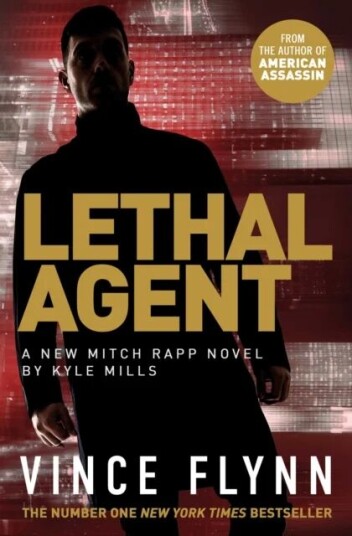 Lethal Agent Av Vince Flynn, Kyle Mills