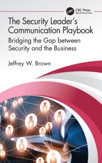 The Security Leader’s Communication Playbook Bridging the Gap between Security and the Business