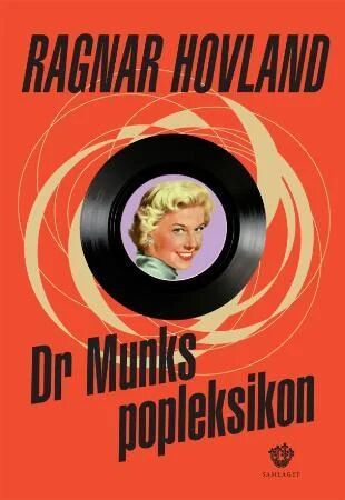 Dr Munks Popleksikon: En Musikalsk Selvbiografi av Ragnar Hovland