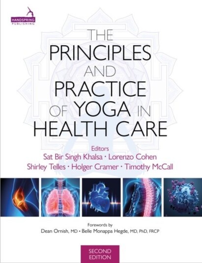 Principles and Practice of Yoga in Health Care, Second Edition Principles and Practice of Yoga in Health Care, Second Edition