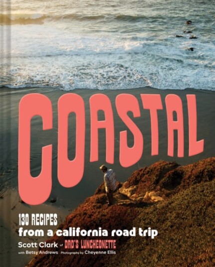 Coastal  130 Recipes from a California Road Trip