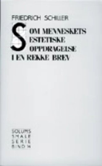 Om Menneskets Estetiske Oppdragelse I En Rekke Brev Av Friedrich Schiller