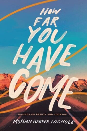 How Far You Have Come  Musings on Beauty and Courage