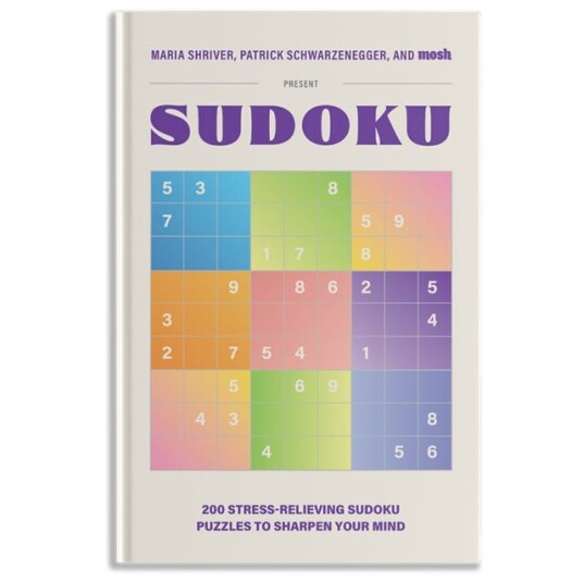 200 StressRelieving Sudoku Puzzles to Sharpen Your Mind  Presented by Maria Shriver Patrick Schwarzenegger and MOSH