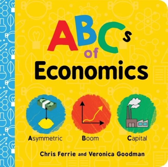 Abcs Of Economics Av Chris Ferrie, Veronica Goodman