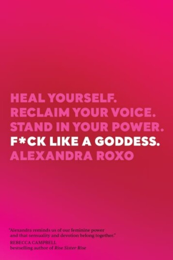 F*ck Like A Goddess Av Alexandra Roxo
