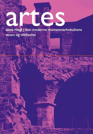 Den Moderne Minnesmerkekultens Vesen Og Tilblivelse Av Alois Riegl