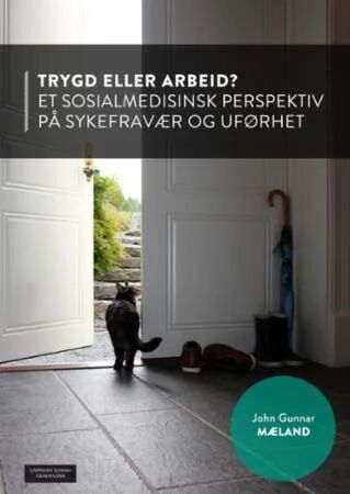 Trygd Eller Arbeid? Av John Gunnar Mæland