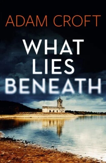 What Lies Beneath Av Adam Croft What Lies Beneath Av Adam Croft
