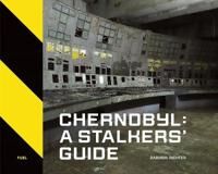 Chernobyl: A Stalkers¿ Guide Av Darmon Richter, Fuel Chernobyl: A Stalkers¿ Guide Av Darmon Richter, Fuel