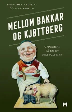 Mellom Bakkar Og Kjøttberg Av Svenn Arne Lie, Espen Løkeland-Stai