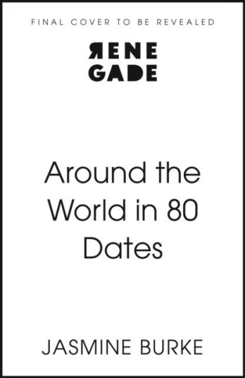 Around the World in 80 Dates Around the World in 80 Dates