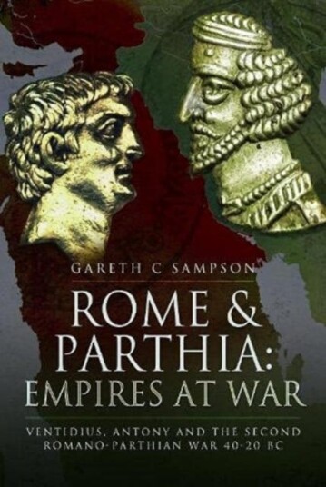 Rome And Parthia: Empires At War Av Gareth C Sampson