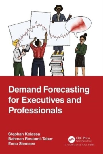 Demand Forecasting For Executives And Professionals Av Stephan (Data Science Expert Sap Switzerland) Kolassa, Bahman (Prof Uni Of Cardiff) Rostami-Tab