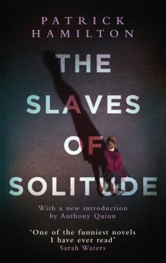 The Slaves Of Solitude Av Patrick Hamilton The Slaves Of Solitude Av Patrick Hamilton