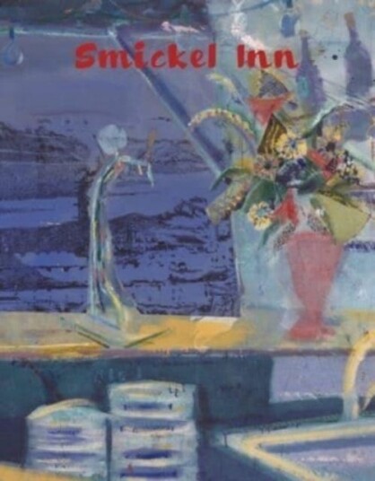 Nick Goss: Smickel Inn Av Nick Goss, Hettie Judah, Michael Armitage, Thomas Marks