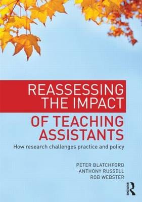 Reassessing The Impact Of Teaching Assistants Av Peter (Professor In Psychology And Education At The Institute Of Education University Of London Uk) B