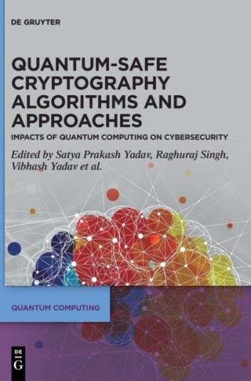 Quantum Safe Cryptography Algorithms and Approaches