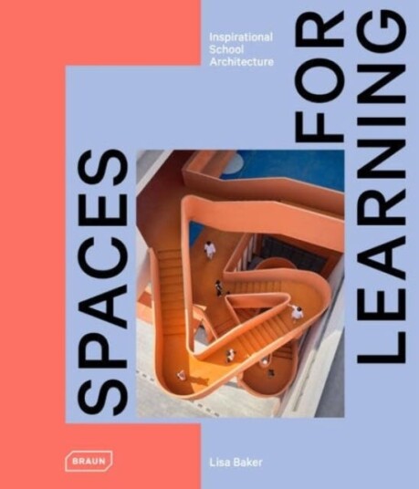 Spaces for Learning  Inspirational School Architecture