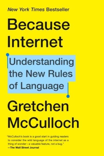 Because Internet Understanding the New Rules of Language Because Internet Understanding the New Rules of Language