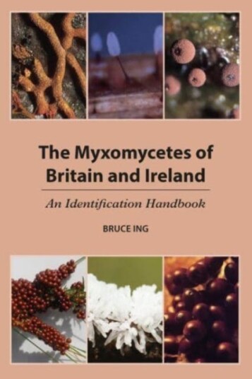 The Myxomycetes of Britain and Ireland  An Identification Handbook