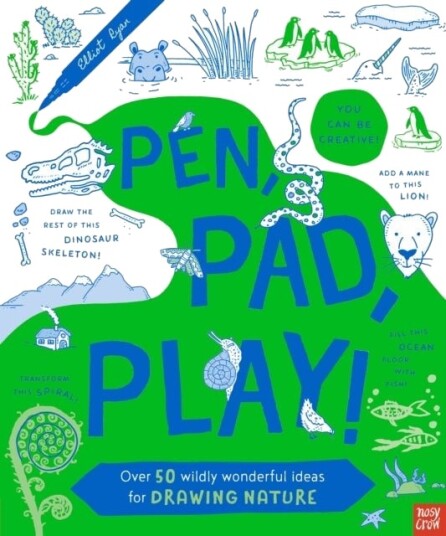 Pen Pad Play!: Over 50 Wildly Wonderful Ideas for Drawing Nature Pen Pad Play!: Over 50 Wildly Wonderful Ideas for Drawing Nature