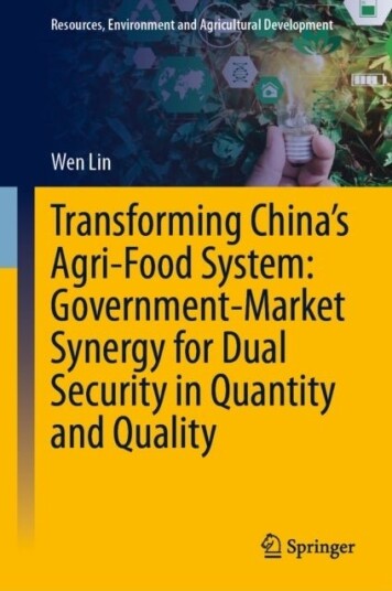 Transforming China’s Agri Food System: Government Market Synergy for Dual Security in Quantity and Quality Transforming China’s Agri Food System: Government Market Synergy for Dual Security in Quantity and Quality