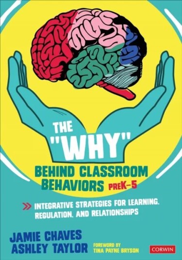 The "Why" Behind Classroom Behaviors, Prek-5 Av Jamie E. Chaves, Ashley Taylor