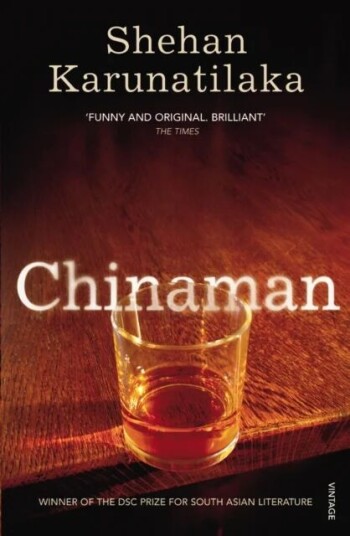 Chinaman Av Shehan Karunatilaka Chinaman Av Shehan Karunatilaka