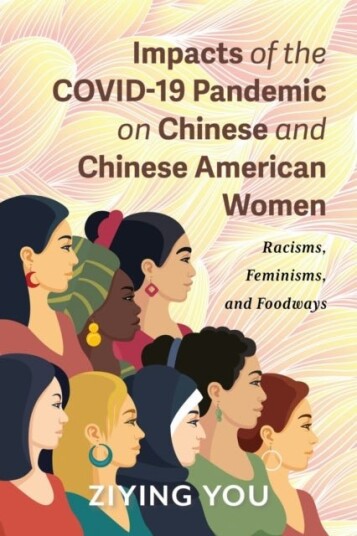 Impacts of the COVID 19 Pandemic on Chinese and Chinese American Women