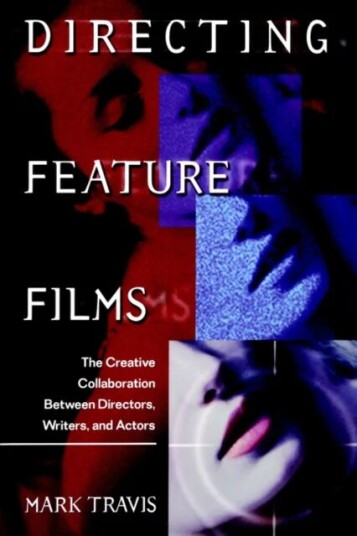 Directing Feature Films av Mark W. Travis