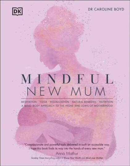 Mindful New Mum Av Dr Caroline Dclinpsy Boyd