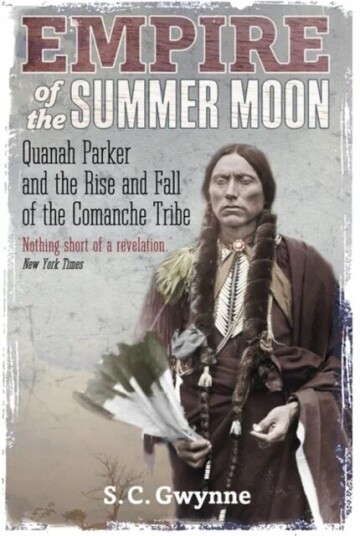 Empire Of The Summer Moon Av S.C. Gwynne Empire Of The Summer Moon Av S.C. Gwynne