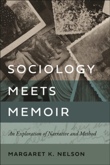 Sociology Meets Memoir  An Exploration of Narrative and Method
