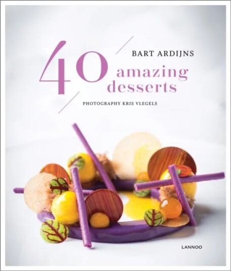 40 Amazing Desserts Av Bart Ardijns