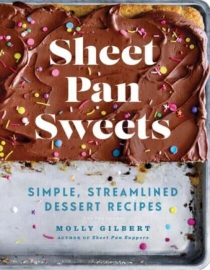 Sheet Pan Sweets Av Molly Gilbert