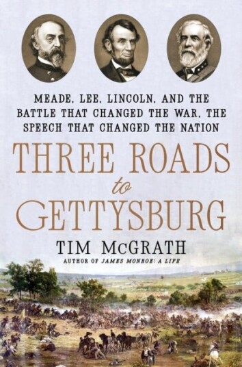 Three Roads to Gettysburg Three Roads to Gettysburg