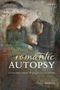 Romantic Autopsy Av Arden (Lecturer Department Of English And Hegele