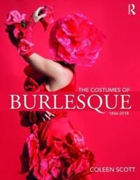 The Costumes Of Burlesque Av Coleen Scott The Costumes Of Burlesque Av Coleen Scott