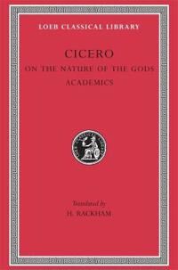 Cicero On the Nature of the Gods. Academics Cicero On the Nature of the Gods. Academics