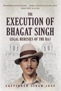 The Execution Of Bhagat Singh Av Satvinder Singh Juss