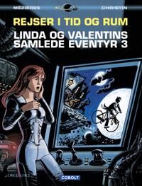 Mézières Pierre Christin og Jean-Claude Linda og Valentins samlede eventyr 3: Rejser i tid og rum